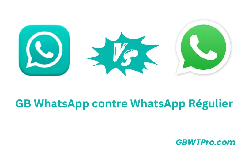 GB WhatsApp contre WhatsApp Régulier