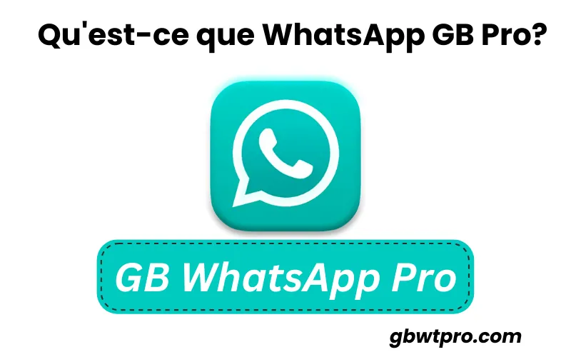 Qu'est-ce que WhatsApp GB Pro